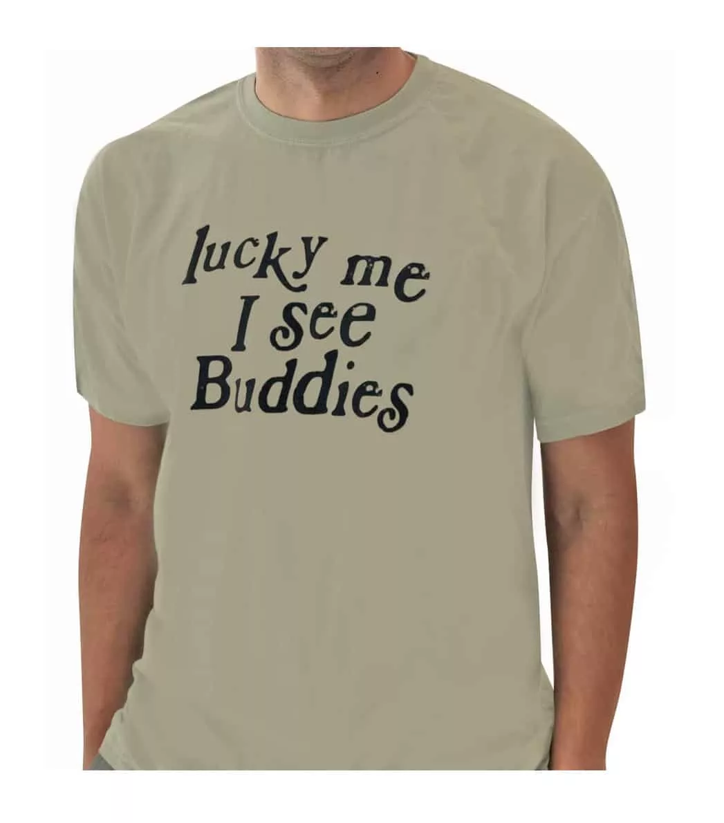 Luck Me I See Buddies (Front)